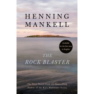 The Rock Blaster - by  Henning Mankell (Paperback) - 1 of 1