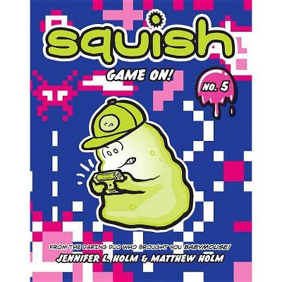 Game On! - (Squish (Paperback)) by  Jennifer L Holm & Matthew Holm (Paperback)