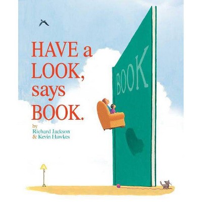 Have a Look, Says Book. - by  Richard Jackson (Hardcover)