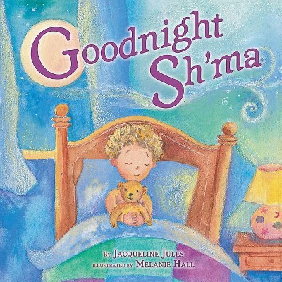 Goodnight Sh'ma - by  Jacqueline Jules (Paperback)