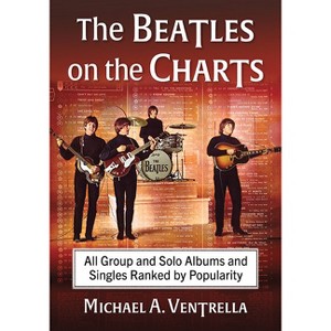The Beatles on the Charts - by  Michael A Ventrella (Paperback) - 1 of 1