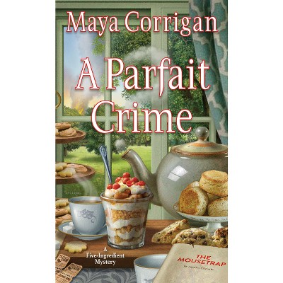 A Parfait Crime - (Five-Ingredient Mystery) by  Maya Corrigan (Paperback)
