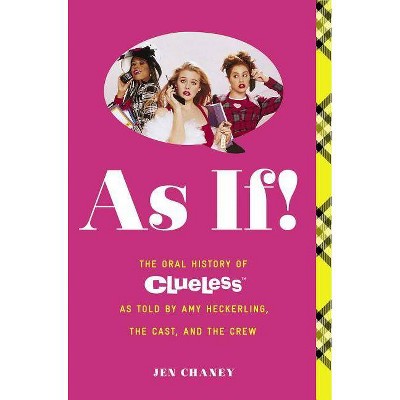 As If! - by  Jen Chaney (Paperback)