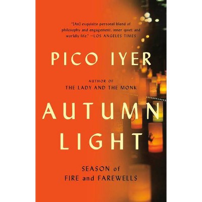 Autumn Light - by  Pico Iyer (Paperback)