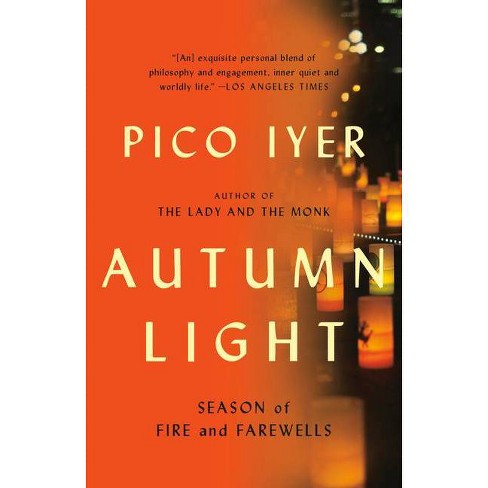 Pico Iyer Autumn Light Quotes » Quotes of the Day Blog Ideas