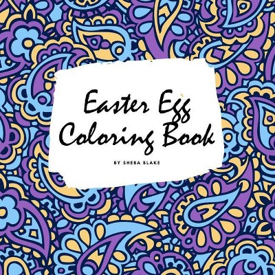 Easter Egg Coloring Book for Children (8.5x8.5 Coloring Book / Activity Book) - by  Sheba Blake (Paperback)