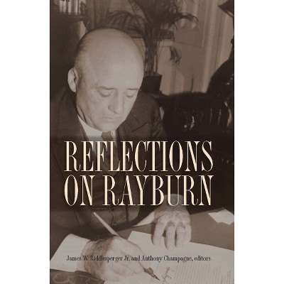 Reflections on Rayburn - by  James W Riddlesperger & Anthony Champagne (Hardcover)