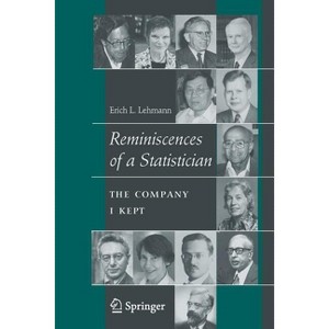 Reminiscences of a Statistician - by  Erich L Lehmann (Paperback) - 1 of 1