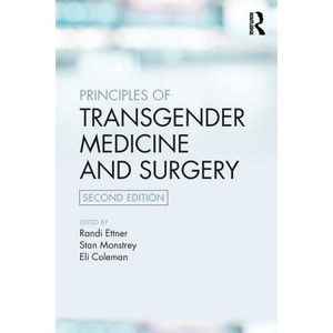 Principles of Transgender Medicine and Surgery - 2nd Edition by Randi Ettner & Stan Monstrey & Eli Coleman - 1 of 1