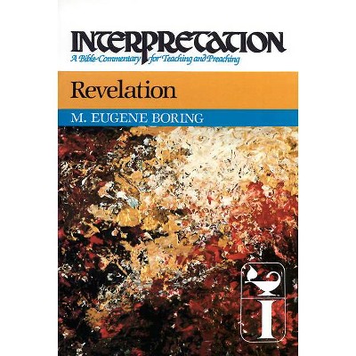 Revelation - (Interpretation: A Bible Commentary for Teaching & Preaching) by  M Eugene Boring (Hardcover)