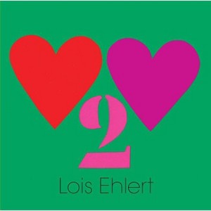 Heart to Heart - by  Lois Ehlert (Hardcover) - 1 of 1