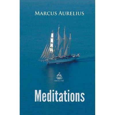 Meditations - by  Marcus Aurelius (Paperback)