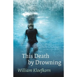 This Death by Drowning - by  William Kloefkorn (Paperback) - 1 of 1