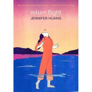 Return Flight - (Ballard Spahr Prize) by  Jennifer Huang (Paperback) - 1 of 1