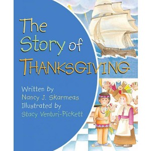 Story Of Thanksgiving - By Nancy J. Skarmeas ( Hardcover ) - 1 of 1