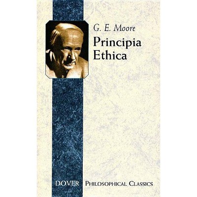 Principia Ethica - (Dover Philosophical Classics) by  G E Moore (Paperback)