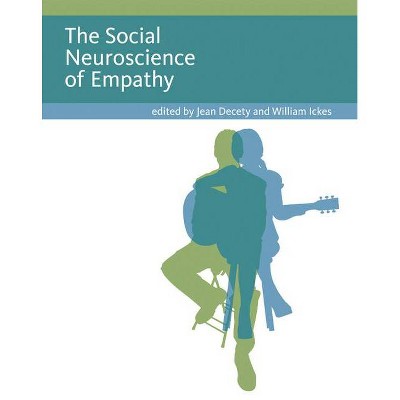 The Social Neuroscience of Empathy - by  Jean Decety (Paperback)