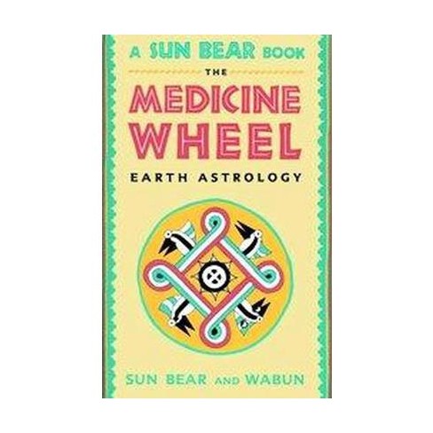 The Medicine Wheel - By Sun Bear & Wabun Wind (paperback) : Target