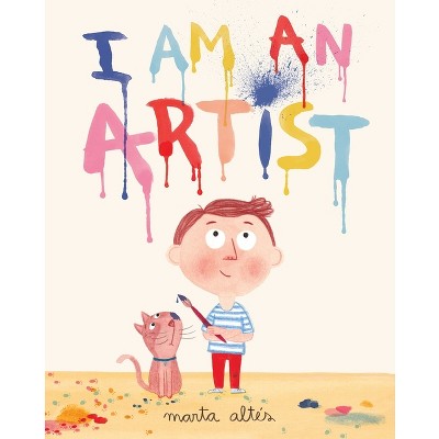 I Am an Artist - by  Marta Altés (Hardcover)