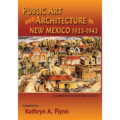 Public Art and Architecture in New Mexico, 1933-1943 (Softcover) - (Paperback)