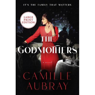 The Godmothers - Large Print by  Camille Aubray (Paperback)