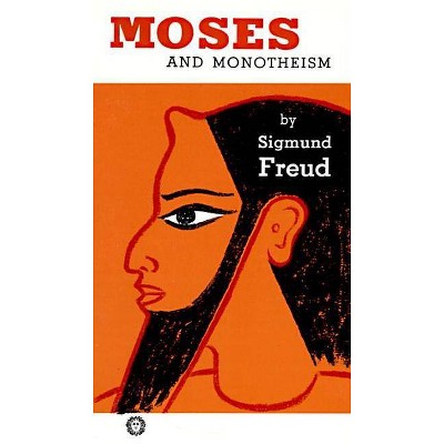 Moses and Monotheism - by  Sigmund Freud (Paperback)