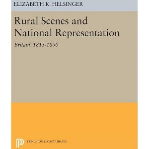 Rural Scenes and National Representation - by  Elizabeth K Helsinger (Hardcover) - 1 of 1