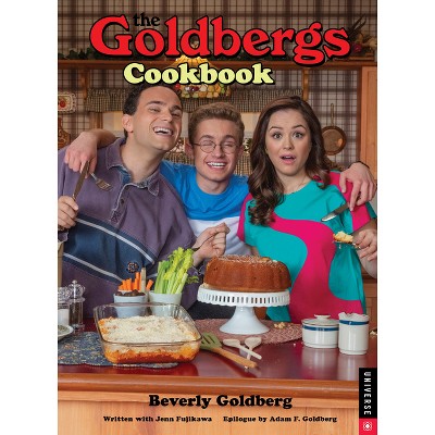 The Goldbergs Cookbook - by  Beverly Goldberg & Jenn Fujikawa (Hardcover)