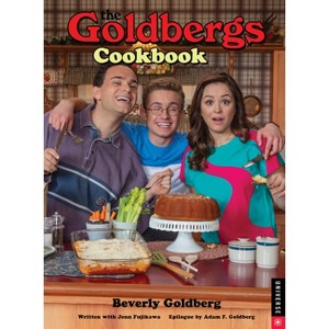 The Goldbergs Cookbook - by  Beverly Goldberg & Jenn Fujikawa (Hardcover) - 1 of 1