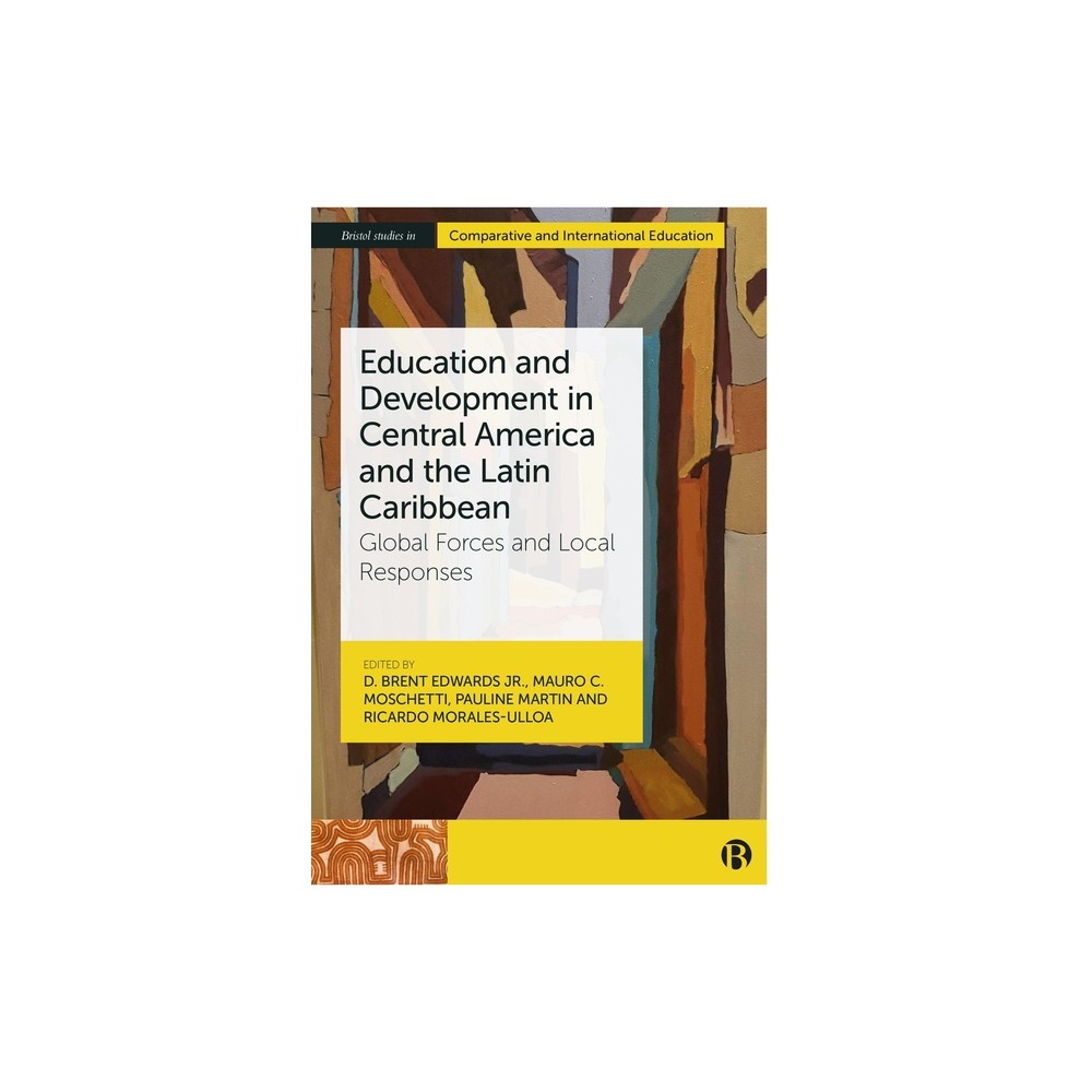 Education and Development in Central America and the Latin Caribbean - (Bristol Studies in Comparative and International Education) (Hardcover)