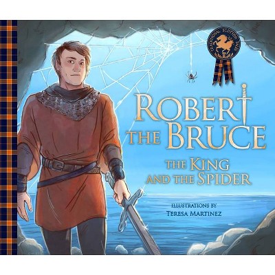 Robert the Bruce: The King and the Spider - (Traditional Scottish Tales) by  Molly MacPherson (Paperback)