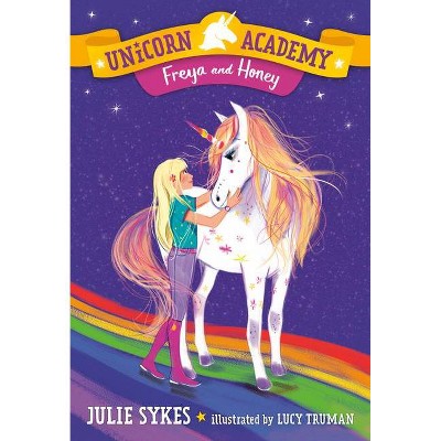 Unicorn Academy #10: Freya and Honey - by  Julie Sykes (Paperback)