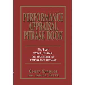 Performance Appraisal Phrase Book - by  Corey Sandler & Janice Keefe (Paperback) - 1 of 1