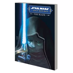 Star Wars: The High Republic - The Blade - (Paperback)