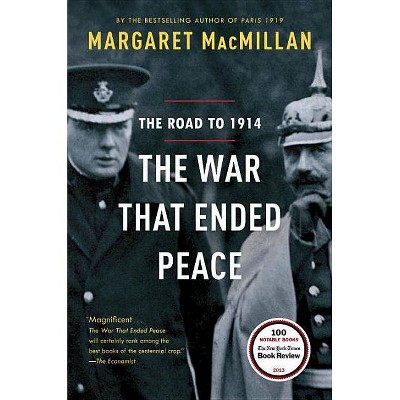 The War That Ended Peace - by  Margaret MacMillan (Paperback)