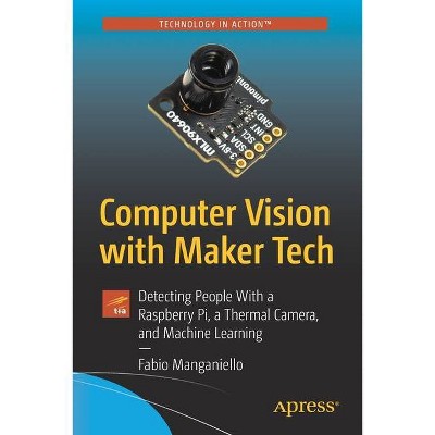 Computer Vision with Maker Tech - by  Fabio Manganiello (Paperback)