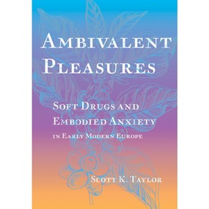 Ambivalent Pleasures - by  Scott K Taylor (Hardcover) - 1 of 1