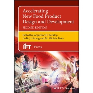 Accelerating New Food Product Design and Development - (Institute of Food Technologists) 2nd Edition (Hardcover) - 1 of 1