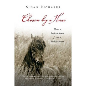 Chosen by a Horse (Reprint) (Paperback) by Susan Richards - 1 of 1