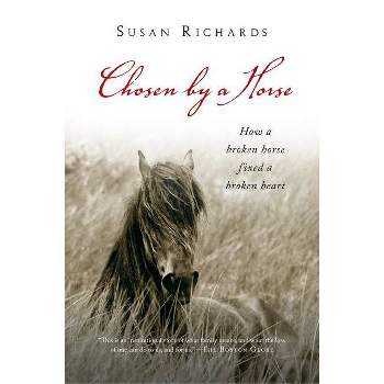 Chosen by a Horse (Reprint) (Paperback) by Susan Richards