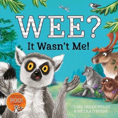 Wee? It Wasn't Me! - by Clare Helen Welsh