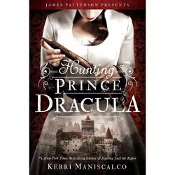 Hunting Prince Dracula - (Stalking Jack the Ripper) by Kerri Maniscalco