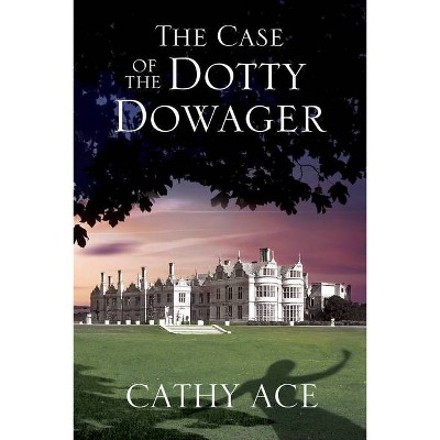 The Case of the Dotty Dowager - (Wise Enquiries Agency Mystery) Large Print by  Cathy Ace (Hardcover)