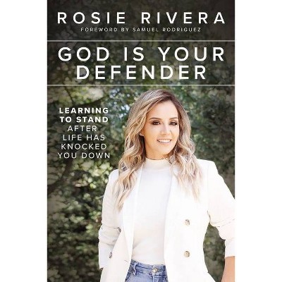 God Is Your Defender - by  Rosie Rivera (Hardcover)