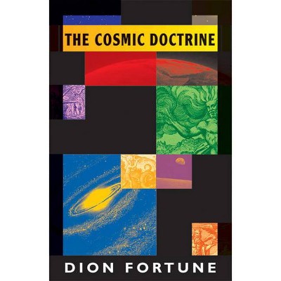 The Cosmic Doctrine - by  Dion Fortune (Paperback)