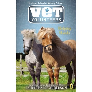 Helping Hands - (Vet Volunteers) by  Laurie Halse Anderson (Paperback) - 1 of 1