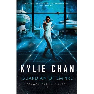 Guardian of Empire - (Dragon Empire) by  Kylie Chan (Paperback)