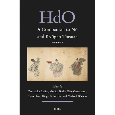 A Companion to Nō And Kyōgen Theatre (Vol. 1) - (Handbook of Oriental Studies. Section 5 Japan) (Hardcover)