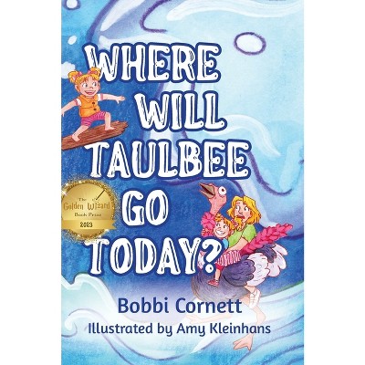 Where Will Taulbee Go Today? - by  Bobbi Cornett (Hardcover)
