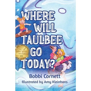 Where Will Taulbee Go Today? - by  Bobbi Cornett (Hardcover) - 1 of 1